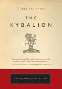 El Kybalión: Un estudio de la filosofía hermética del antiguo Egipto y Grecia - The Kybalion: A Study of the Hermetic Philosophy of Ancient Egypt and Greece