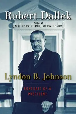 Lyndon B. Johnson: Retrato de un Presidente - Lyndon B. Johnson: Portrait of a President