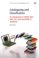 Catalogación y Clasificación: Una introducción a las normas Aacr2, Rda, DDC, LCC, Lcsh y Marc 21 - Cataloguing and Classification: An Introduction to Aacr2, Rda, DDC, LCC, Lcsh and Marc 21 Standards