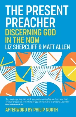 El predicador actual: Discernir a Dios en el presente - The Present Preacher: Discerning God in the Now
