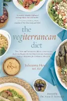 La Dieta Vegetariana: El Nuevo y Mejorado Plan de Alimentación Mediterránea -- Con Recetas Veganas Deliciosamente Satisfactorias para una Salud Óptima - The Vegiterranean Diet: The New and Improved Mediterranean Eating Plan -- With Deliciously Satisfying Vegan Recipes for Optimal Health