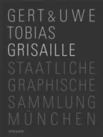 Gert & Uwe Tobias Grisaille - Gert & Uwe Tobias: Grisaille