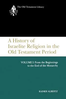 Historia de la religión israelita, volumen 1 - A History of Israelite Religion, Volume 1