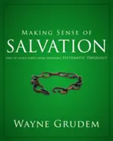 El sentido de la salvación, 5: Una de las siete partes de la Teología Sistemática de Grudem - Making Sense of Salvation, 5: One of Seven Parts from Grudem's Systematic Theology