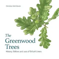 Greenwood trees - Historia, folclore y virtudes de los árboles de Gran Bretaña - Greenwood trees - History, folklore and virtues of Britain's trees