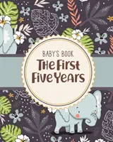 Libro Del Bebé Los Primeros Cinco Años: Libro de Recuerdos para Padres Primerizos Regalo para Baby Shower - Baby's Book The First Five Years: Memory Keeper First Time Parent As You Grow Baby Shower Gift