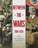 Entre guerras: 1918-1939: El armisticio y después - Between the Wars: 1918-1939: The Armistice and After