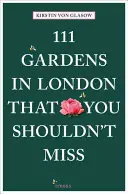 111 Jardines de Londres que no debe perderse - 111 Gardens in London That You Shouldn't Miss