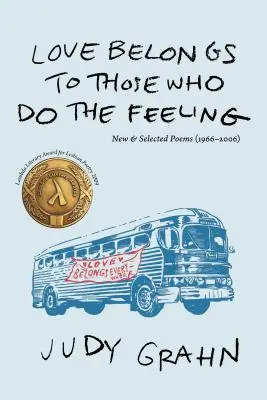 El amor pertenece a quien lo siente: Poemas nuevos y seleccionados (1966-2006) - Love Belongs to Those Who Do the Feeling: New & Selected Poems (1966-2006)