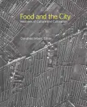 La comida y la ciudad: Historias de cultura y cultivo - Food and the City: Histories of Culture and Cultivation