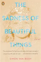 La Tristeza De Las Cosas Bellas: Cuentos - The Sadness of Beautiful Things: Stories