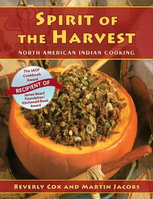 El espíritu de la cosecha: Cocina india norteamericana - Spirit of the Harvest: North American Indian Cooking