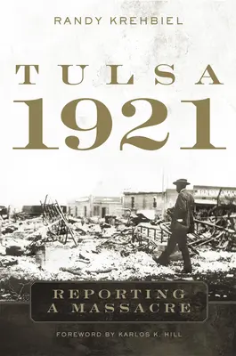 Tulsa, 1921: Reportaje sobre una masacre - Tulsa, 1921: Reporting a Massacre