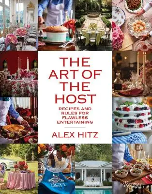 El arte del anfitrión: Recetas y reglas para un entretenimiento impecable - The Art of the Host: Recipes and Rules for Flawless Entertaining