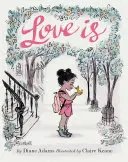 El amor es: (Libro ilustrado de cuentos sobre el cuidado de los demás, Libro sobre el amor para padres e hijos, Libro ilustrado con rimas) - Love Is: (Illustrated Story Book about Caring for Others, Book about Love for Parents and Children, Rhyming Picture Book)