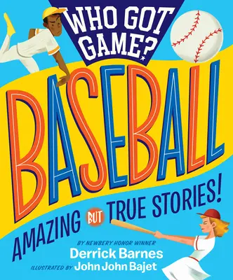 Who Got Game?: Béisbol: Historias Asombrosas Pero Verdaderas - Who Got Game?: Baseball: Amazing But True Stories!