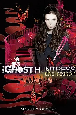 Cazafantasmas Libro 3: La Razón, 3 - Ghost Huntress Book 3: The Reason, 3