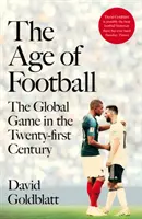 La era del fútbol - El juego global en el siglo XXI - The Age of Football - The Global Game in the Twenty-first Century