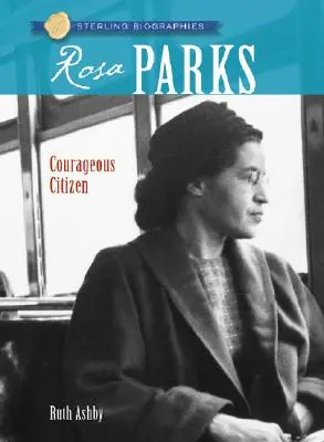 Sterling Biographies(r) Rosa Parks: Ciudadana valiente - Sterling Biographies(r) Rosa Parks: Courageous Citizen