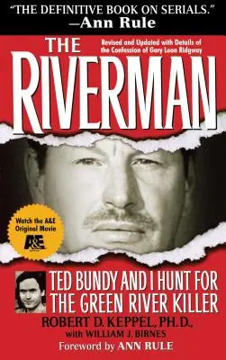 El hombre del río: Ted Bundy y yo a la caza del asesino de Green River - The Riverman: Ted Bundy and I Hunt for the Green River Killer