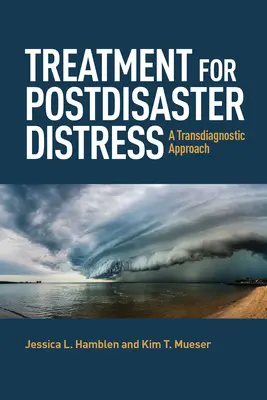 Tratamiento de la angustia postdesastre: Un enfoque transdiagnóstico - Treatment for Postdisaster Distress: A Transdiagnostic Approach