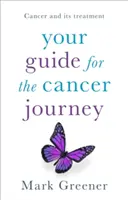 Su guía para el viaje del cáncer: El cáncer y su tratamiento - Your Guide for the Cancer Journey: Cancer and Its Treatment