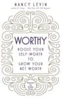 Worthy: Aumente su autoestima para incrementar su patrimonio neto - Worthy - Boost Your Self-Worth to Grow Your Net Worth
