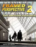 Perspectiva enmarcada Vol. 2: Dibujo técnico de sombras, volúmenes y personajes - Framed Perspective Vol. 2: Technical Drawing for Shadows, Volume, and Characters