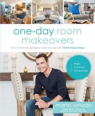 Cambios de habitación en un día: Cómo conseguir un look de diseño por menos dinero en tres sencillos pasos - One-Day Room Makeovers: How to Get the Designer Look for Less with Three Easy Steps