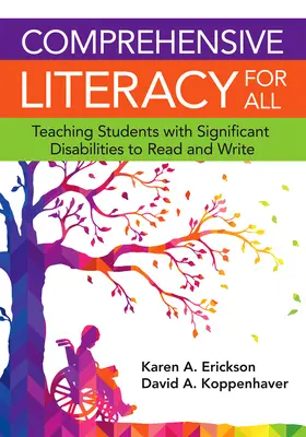 Alfabetización integral para todos: Enseñar a leer y escribir a alumnos con discapacidades significativas - Comprehensive Literacy for All: Teaching Students with Significant Disbilities to Read and Write