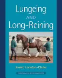 Lungeing and Long-Reining - Publicado en asociación con la British Horse Society - Lungeing and Long-Reining - Published in Association with the British Horse Society