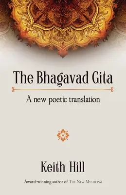 El Bhagavad Gita: Una nueva traducción poética - The Bhagavad Gita: A new poetic translation