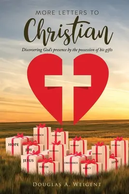 Más Cartas a Christian: Descubrir la presencia de Dios por la posesión de sus dones - More Letters to Christian: Discovering God's presence by the possession of his gifts