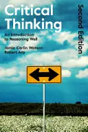 Pensamiento crítico: Una introducción al buen razonamiento - Critical Thinking: An Introduction to Reasoning Well