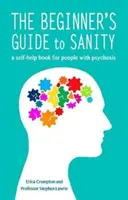 Beginner's Guide to Sanity - un libro de autoayuda para personas con psicosis - Beginner's Guide to Sanity - a self-help book for people with psychosis