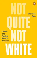 Not Quite Not White: Perder y encontrar la raza en Estados Unidos - Not Quite Not White: Losing and Finding Race in America