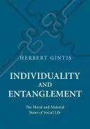 Individualidad y enredo: Las bases morales y materiales de la vida social - Individuality and Entanglement: The Moral and Material Bases of Social Life