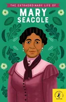 La extraordinaria vida de Mary Seacole - Extraordinary Life of Mary Seacole