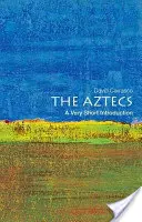 Los Aztecas: Una introducción muy breve - The Aztecs: A Very Short Introduction