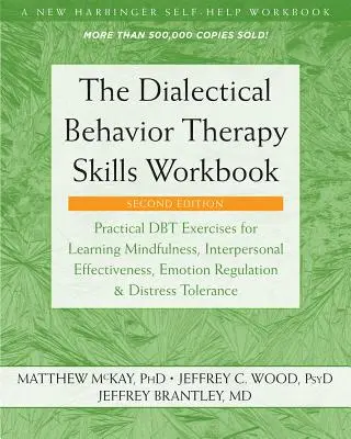 El libro de ejercicios de la terapia dialéctica conductual: Ejercicios prácticos de tdc para aprender mindfulness, eficacia interpersonal, regulación de las emociones, a - The Dialectical Behavior Therapy Skills Workbook: Practical Dbt Exercises for Learning Mindfulness, Interpersonal Effectiveness, Emotion Regulation, a