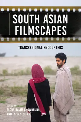 South Asian Filmscapes: Encuentros transregionales - South Asian Filmscapes: Transregional Encounters