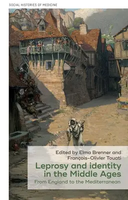 Lepra e identidad en la Edad Media: De Inglaterra al Mediterráneo - Leprosy and Identity in the Middle Ages: From England to the Mediterranean