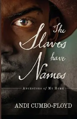 Los esclavos tienen nombre: Ancestors of My Home - The Slaves Have Names: Ancestors of My Home