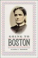 Ir a Boston: El viaje de Harriet Robinson hacia una nueva feminidad - Going to Boston: Harriet Robinson's Journey to New Womanhood