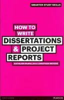 Cómo redactar disertaciones e informes de proyectos - How to Write Dissertations & Project Reports