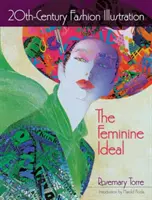 Ilustración de moda del siglo XX: El ideal femenino - 20th-Century Fashion Illustration: The Feminine Ideal