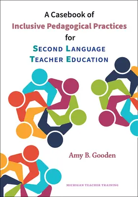 Un libro de casos de prácticas pedagógicas inclusivas para la formación de profesores de segundas lenguas - A Casebook of Inclusive Pedagogical Practices for Second Language Teacher Education