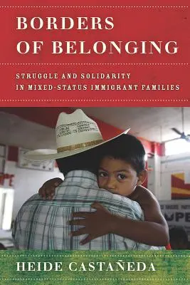 Fronteras de la pertenencia: Lucha y solidaridad en familias inmigrantes de estatus mixto - Borders of Belonging: Struggle and Solidarity in Mixed-Status Immigrant Families