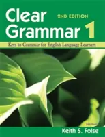 Gramática clara 1, 2ª edición: Claves de gramática para estudiantes de inglés - Clear Grammar 1, 2nd Edition: Keys to Grammar for English Language Learners