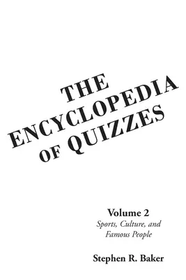 La enciclopedia de los concursos: Volumen 2: Deportes, cultura y personajes famosos - The Encyclopedia of Quizzes: Volume 2: Sports, Culture, and Famous People